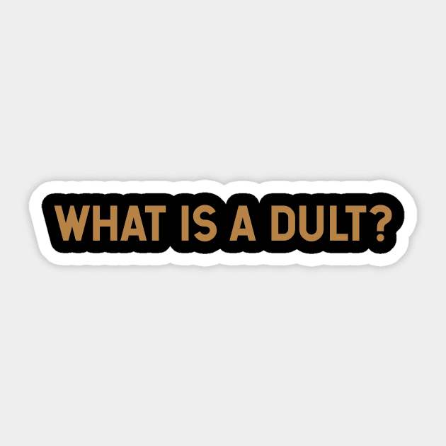 What is a Dult? Sticker by calebfaires
